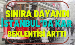 İstanbul’da kar beklentisi arttı! Sınıra dayandı