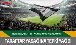 Beşiktaş’tan FC Twente maçı için taraftar yasağına tepki