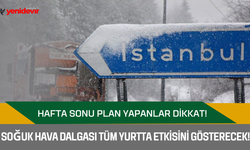 Soğuk hava dalgası tüm yurtta etkisini gösterecek! Hafta sonu plan yapanlar dikkat!