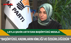 Leyla Şahin Usta’dan başörtüsü mesajı: "Başörtüsü, kadınların kimliği ve özgürlüğüdür "