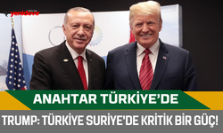 Trump: Türkiye Suriye'de kritik bir güç! Anahtar Türkiye’de