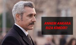 Annem Ankara Rıza kimdir? Orhan Kılıç kaç yaşında ve doğum yeri?