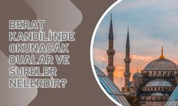 Berat Kandili'nde kılınacak namaz ve okunacak dualar