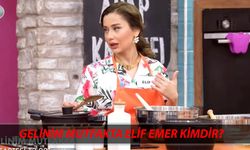 Gelinim Mutfakta Elif Emer kimdir, kaç yaşında, nereli?