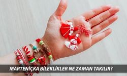 Marteniçka bileklik ne zaman takılır? Marteniçka hikayesi