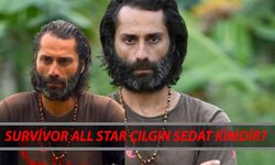 Survivor All Star Çılgın Sedat kimdir, kaç yaşında? Oğlu hasta mı?