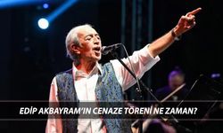 Edip Akbayram cenaze töreni ne zaman? Detaylar belli oldu