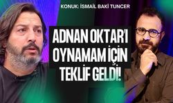 Komedyen İsmail Baki Tuncer: Adnan Oktar’ın rolü teklif edildi