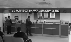 19 Mayıs’ta bankalar açık mı? Gençlik ve Spor Bayramı kaç gün tatil?