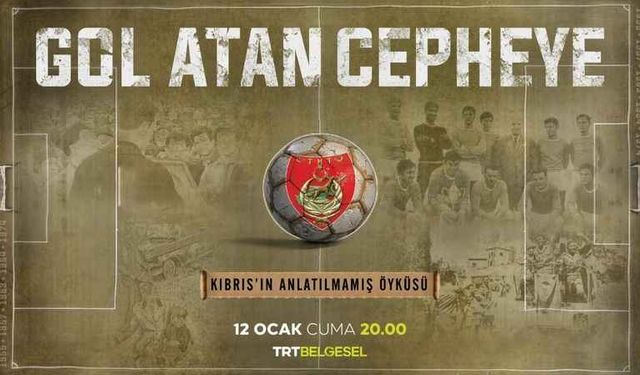 "Gol Atan Cepheye" yarın TRT Belgesel'de 