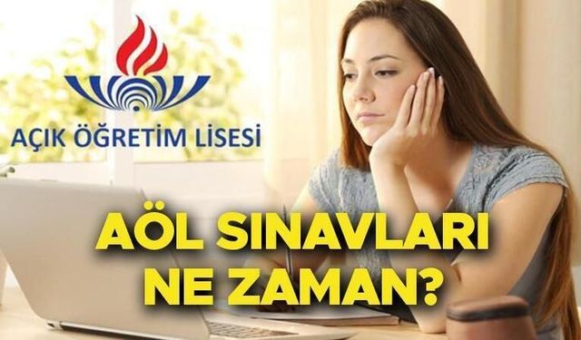 AÖL 2024 yaz sınavları ne zaman? İşte sınav tarihi günü ve saati