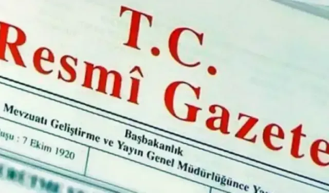 Resmî Gazete'de bugün neler var? İşte, Resmî Gazete kararları