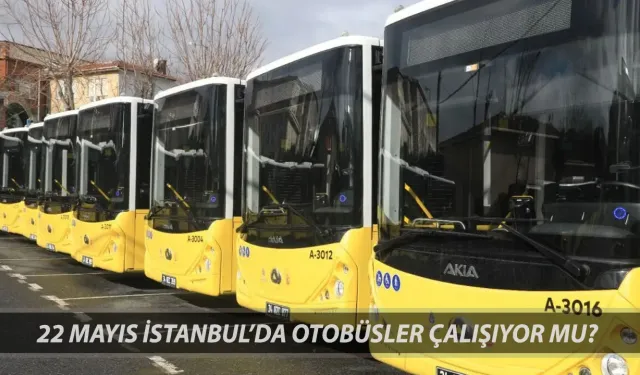 İstanbul'da otobüsler çalışıyor mu? 22 Mayıs Perşembe günü İETT grevi detayları