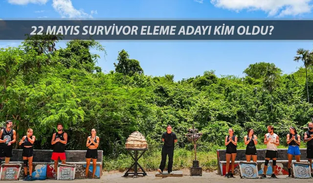 Survivor dokunulmazlık oyunu kim kazandı? 22 Mayıs Survivor 3. ve 4. eleme adayı kim oldu?