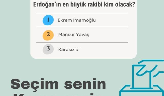 Cumhurbaşkanlığı seçiminde Erdoğan'ın en büyük rakibi kim olacak?