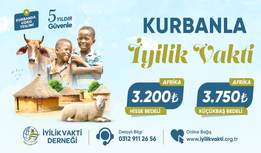 İyilik Vakti Derneği 3 kıta 12 ülkede kurban bağışı kampanyası yapacak